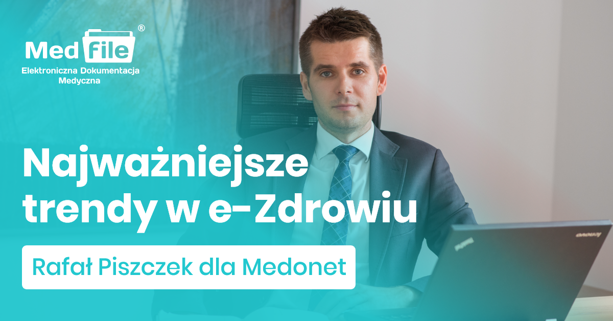 Najważniejsze trendy w e-Zdrowiu - Rafał Piszczek dla Medonet