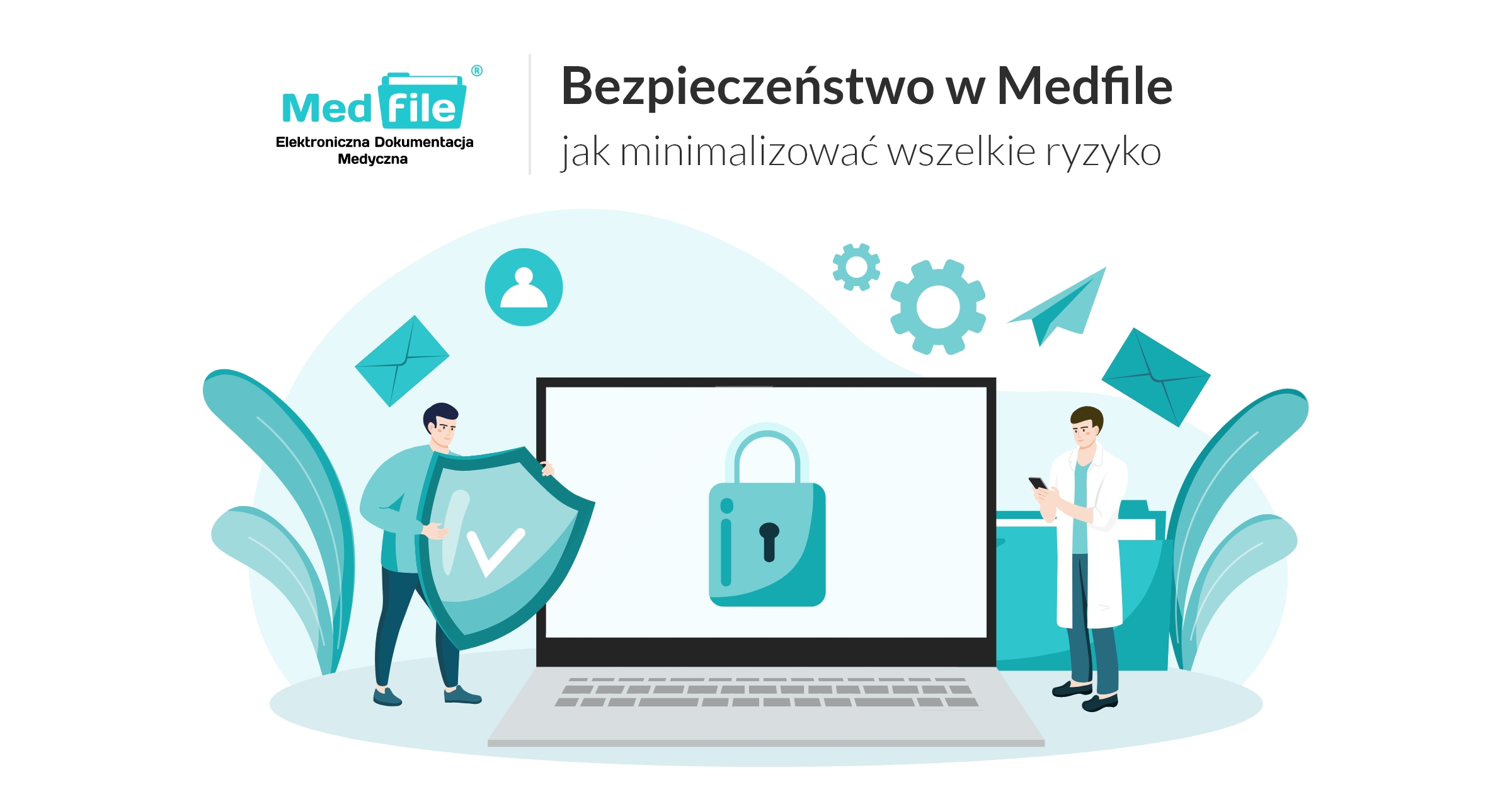 Bezpieczeństwo w Medfile - jak minimalizować wszelkie ryzyko