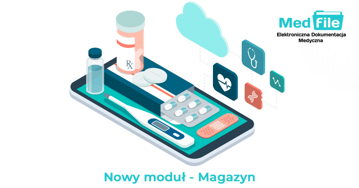 Precyzyjne zarządzanie produktami w placówce - nowy moduł Magazyn Medfile